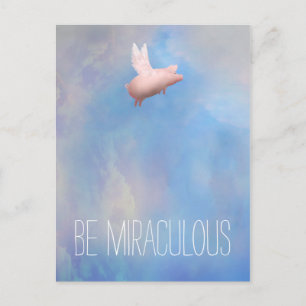Flying Pig - Be Miraculous postcard
