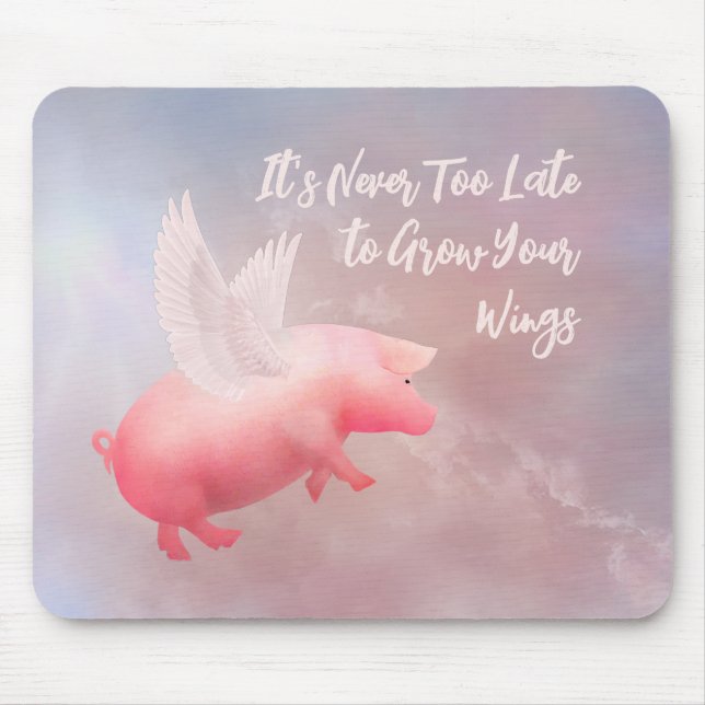 Flying Pig-Grow Your Wings  Mouse Mat (Front)