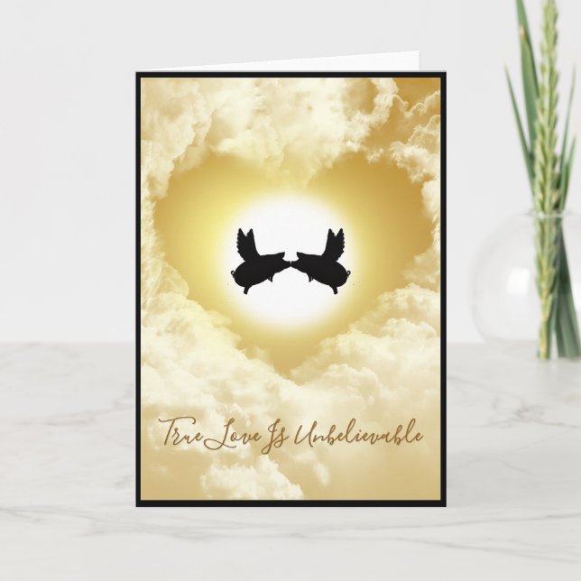Flying Pigs Kissing-True Love Is Unbelievable Card (Front)