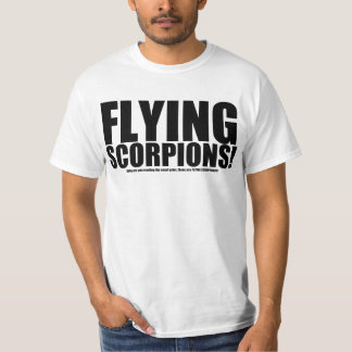 Flying Scorpions!-Read the small print.. T-Shirt