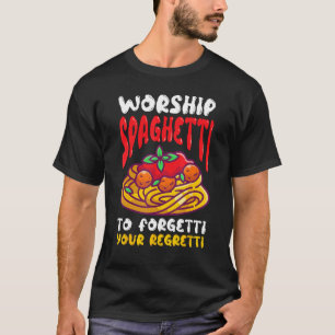 Flying Spaghetti Monster FSM Spaghetti Forgetti Re T-Shirt