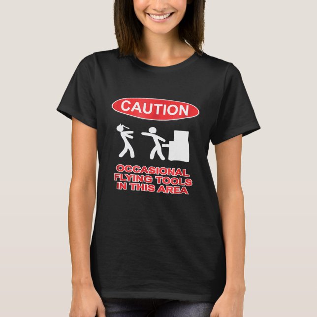 Flying Tools Caution In This Area Mechanic Electri T-Shirt (Front)