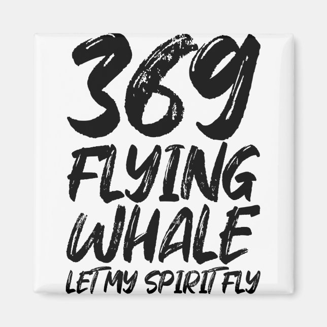 Flying Whale 369, Let my spirit fly Magnet (Front)
