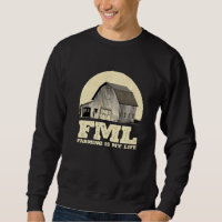 Fml Farming Is My Life Farmer Humour Rancher Hobby