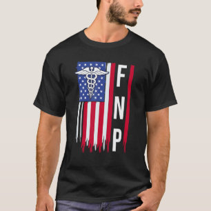 Fnp Family Nurse Practitioner Usa Flag Funny Nursi T-Shirt