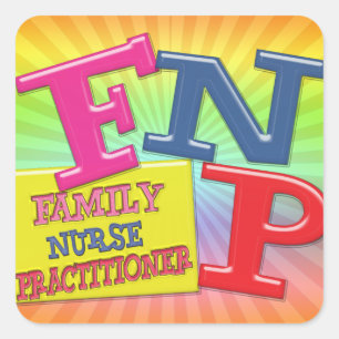 FNP WHIMSICAL ACRONYM FAMILY NURSE PRACTITIONER SQUARE STICKER