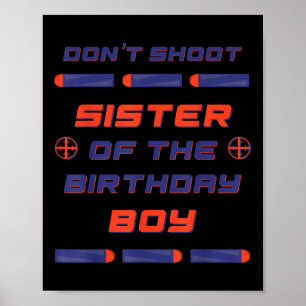 Foam Dart War Birthday Sister Of The Birthday Boy Poster