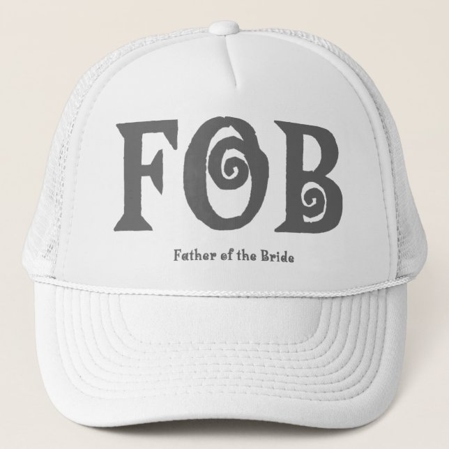 FOB "Father of the Bride" Hat. Trucker Hat (Front)