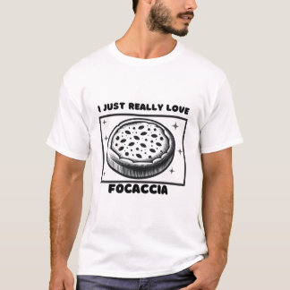 Focaccia Love Design T-Shirt