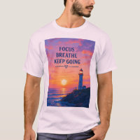 Focus Breathe Keep Going Lighthouse Sunset