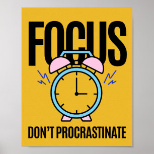 Focus Don't Procrastinate Inspiration Poster