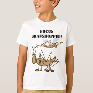 Focus, Grasshopper! T-Shirt