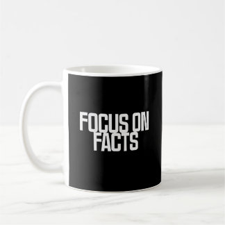 Focus On Facts | Data-Driven Truth Seeker Design Coffee Mug