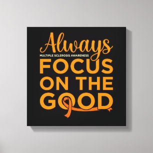 Focus On Good Multiple Sclerosis Awareness Support Canvas Print