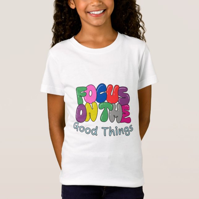 Focus on Good Thing Kids T-shirt (Front)