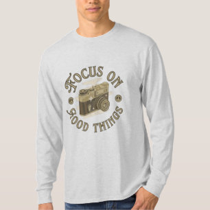 focus on good things positive saying T-Shirt