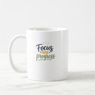 Focus On Progress Motivational Quote Typography Coffee Mug