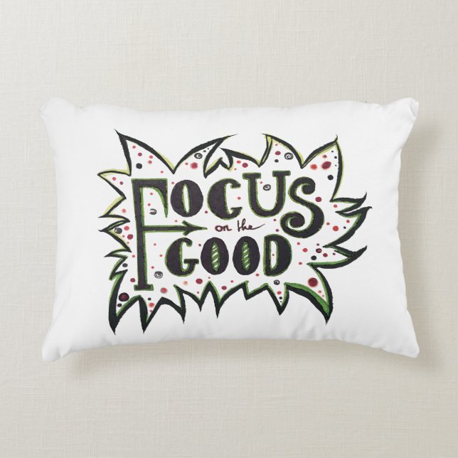 Focus on the GOOD! Inspirational illustrated quote Decorative Cushion (Front)