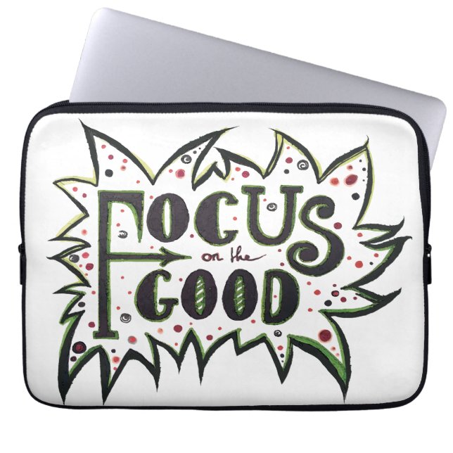 Focus on the GOOD! Inspirational illustrated quote Laptop Sleeve (Front)
