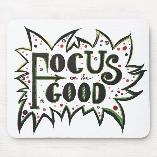 Focus on the GOOD! Inspirational illustrated quote Mouse Mat (Front)
