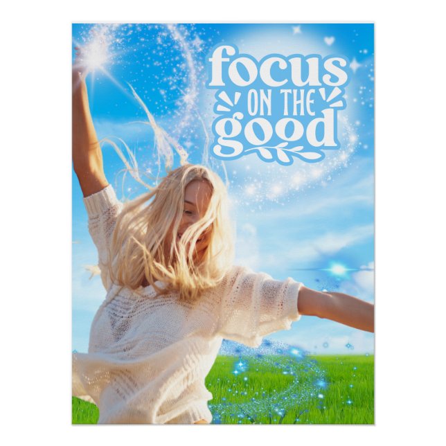 Focus on the Good Inspirational Poster (Front)