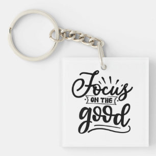 Focus On The Good Motivational Quote Design Key Ring