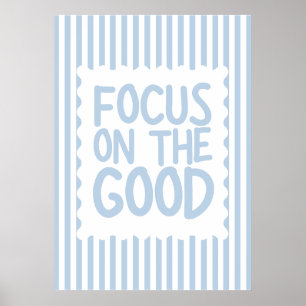 Focus on the Good Poster