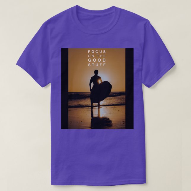 Focus on the good stuff 8 T-Shirt (Design Front)