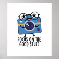 Focus On The Good Stuff Cute Positive Camera Pun