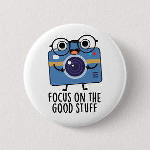 Focus On The Good Stuff Positive Camera Pun  6 Cm Round Badge