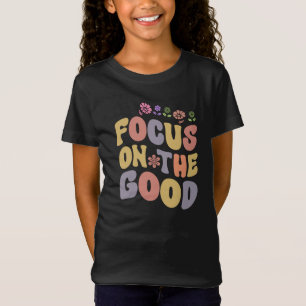 Focus on the Good T-Shirt