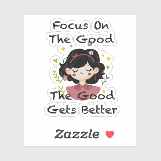 Focus On The Good The Good Gets Better Inspiration (Sheet)