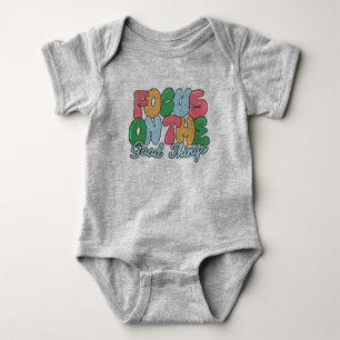 Focus on the good things baby bodysuit