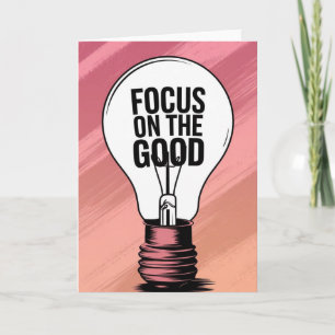 "Focus on the Good" Vibrant Motivational Card