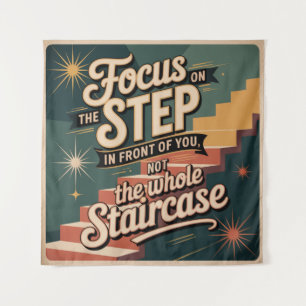 Focus On The Step In Front Of You Tapestry