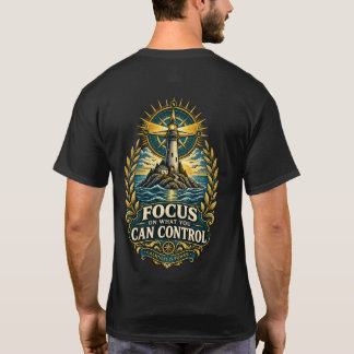 Focus on What You Can Control Lighthouse T-Shirt