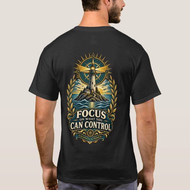 Focus on What You Can Control Lighthouse T-Shirt (Back)