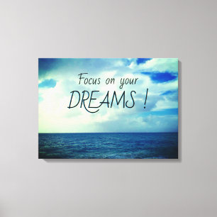 Focus on your dreams canvas print