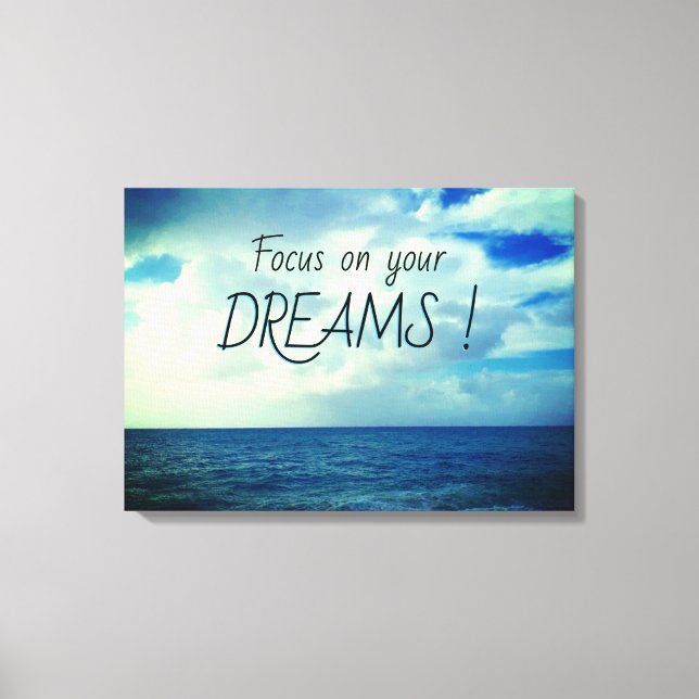 Focus on your dreams canvas print (Front)