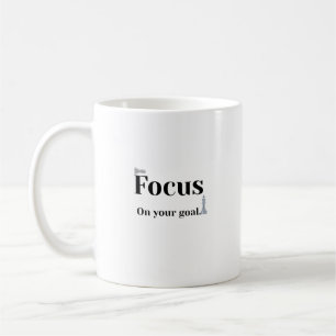 Focus On Your Goal Motivational Coffee Mugs Mug