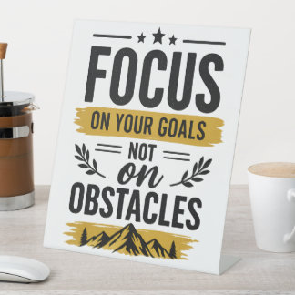 Focus On Your Goals Motivational Desk Pedestal Sign