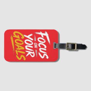Focus On Your Goals Motivational Luggage Tag