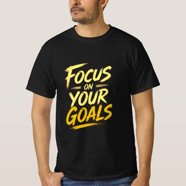 Focus On Your Goals Motivational T-Shirt (Front)