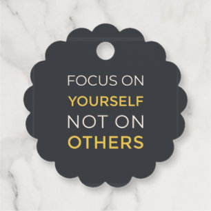 Focus on yourself favour tags