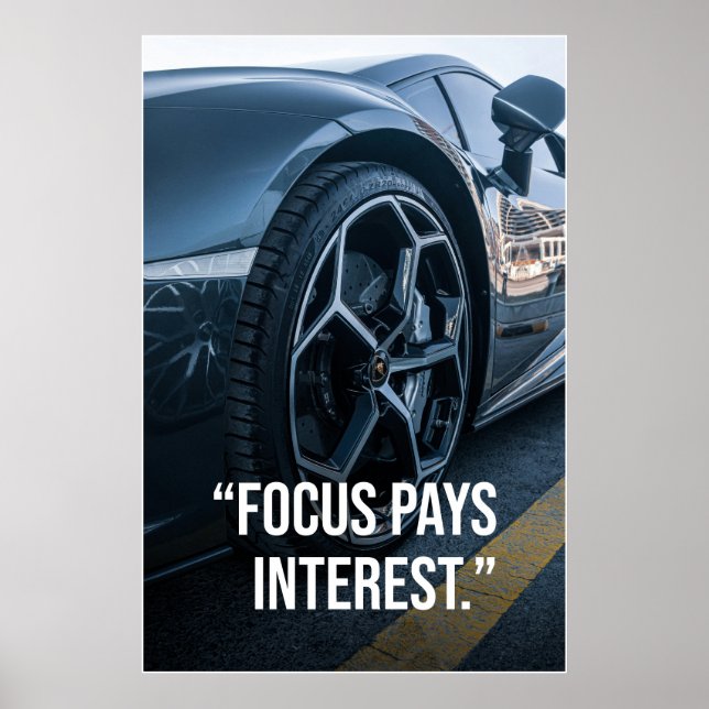 Focus Pays Interest Car Motivation Poster (Front)