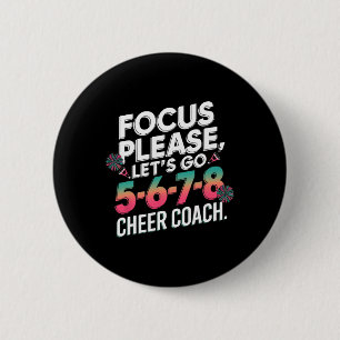 Focus Please Cheer Coach 5-6-7-8 Squad _3 6 Cm Round Badge