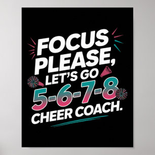 Focus Please Cheer Coach 5-6-7-8 Squad Poster