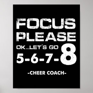 Focus Please Ok Let's Go Cheer Coach Cheerleading Poster