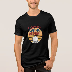 Focus. Swing. Repeat. Motivation Tri-Blend Shirt