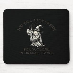Fog You Talk A Lot Of For Someone In Fireball Rang Mouse Mat